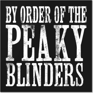 By Order of the Peaky Blinders Posters and Art